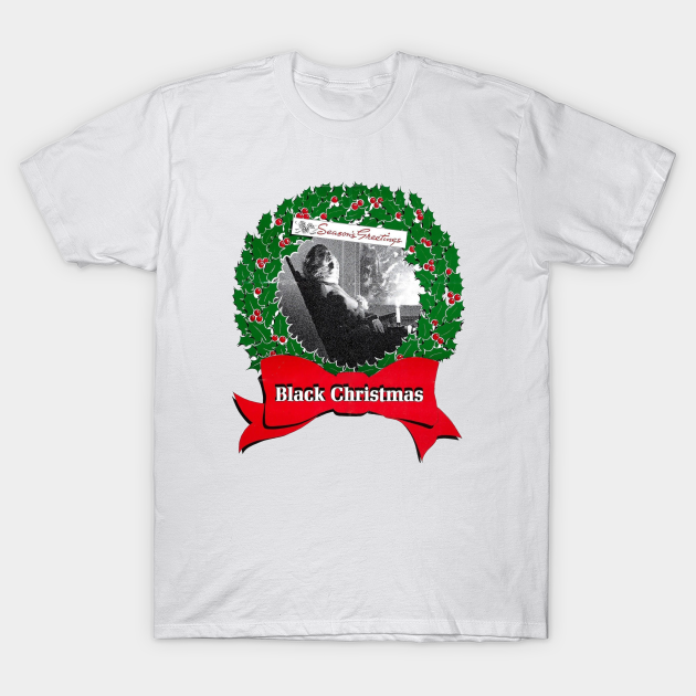 Black Christmas Black Christmas TShirt TeePublic